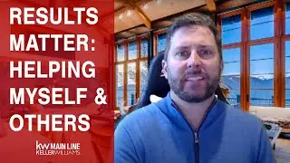 Results MATTER... What I've Helped Myself & Others Achieve | KW Main Line