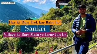 Har Ki dun Trek Pe Jane se pahle Sankari Village ke Bare main Ye jarur jaan Le.|| #harkiduntrek