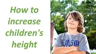 How to increase children's height