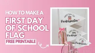 Easy DIY Back to school flag, Free Printable, First Day of School Sign