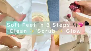 Clean, scrub & glow 👣✨ | روتين ناعم للعناية بالقدمين