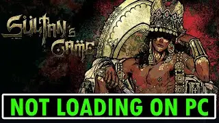 How To Fix Sultan's Game Not Loading/Stuck on Loading Screen Error On PC