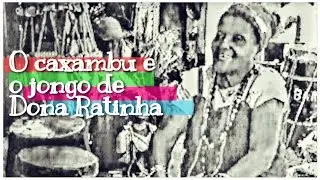 O caxambu e o jongo de Dona Ratinha