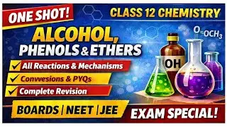 Alcohol, Phenols & Ethers One Shot | Class 12 Chemistry | All Reactions & Mechanism | Boards + NEET