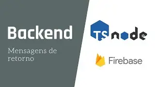 09 - BACKEND NODE COM TYPESCRIPT E FIREBASE - PADRONIZANDO MENSAGENS DE RETORNO