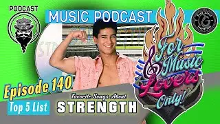 Top 5: Favorite Songs About Strength 🎼 ForMusicLoversOnly! the Podcast (EP 140)