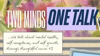 Two Minds, One Talk: Ketawa, Cerita, dan Belajar Mengekspresikan Emosi