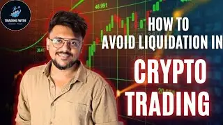 Avoid Liquidation Like a Pro &ndash; Master Leverage & Risk in Crypto Trading | Trading With Avijit