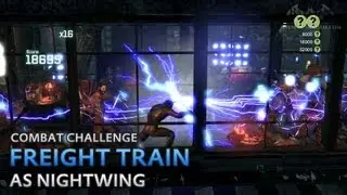 Batman: Arkham City - Freight Train [as Nightwing] - Combat Challenge