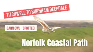 Norfolk Coastal Path - Ep 3 Titchwell to Burnham Deepdale