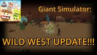 WILD WEST UPDATE in Giant Simulator!