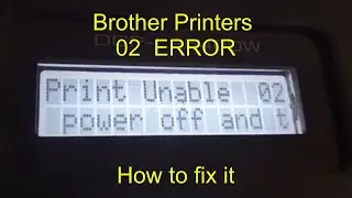 ERROR 02- Brother Printers how to fix it