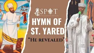 He Revealed || Hymn of Saint Yared