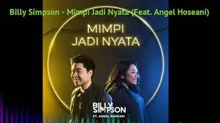 Billy Simpson - Mimpi Jadi Nyata (Feat. Angel Hoseani)