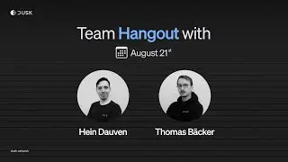 Dusk Team Hangout (August 21st) w/ Hein & Thomas