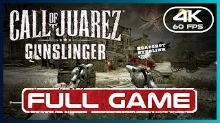 Call of Juarez: Gunslinger Playthrough [4K60fps] | No Commentary | Full Game