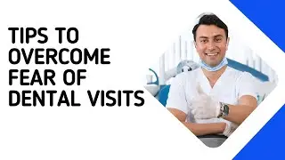 Tips to Overcome Fear of Dental Visits | Shrouf Dental House