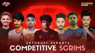Upthrust Esports Competitive Scrims |FEAT:- TSM, GODL, REVENANT,OR,GE,RO | BGMI