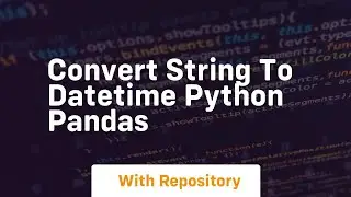 convert string to datetime python pandas