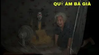 B&agrave; Gi&agrave; Sống 1 M&igrave;nh Bị Quỷ Theo &Aacute;m Đến Mức Quỷ Chui V&agrave;o M&ugrave;ng Khi B&agrave; Đang Ngủ - Phim Ma