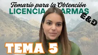 Temario obtención Licencia Armas. Tema 5