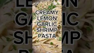CREAMY LEMON GARLIC SHRIMP PASTA #shorts #pasta #recipe