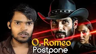 'O` Romeo Movie Postpone 2026