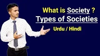 Society & Types (Evolution) of Societies | Urdu / Hindi
