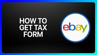 How To Get Ebay Tax Form Tutorial