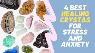 4 Best Healing Crystals For Stress And Anxiety