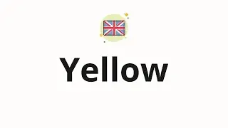 How to pronounce Yellow