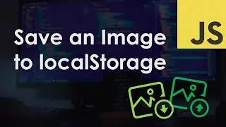 Save an image to localStorage &ndash; JavaScript Tutorial