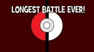MY LONGEST POKEMON BATTLE