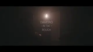 Diamond in the Rough - Short Film