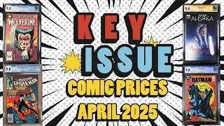 CGC Graded Comic Book Market Update | Key Issue Price Guide April 2025