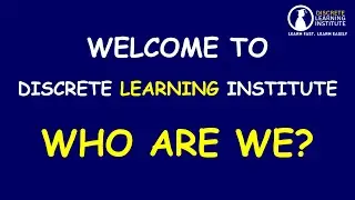 Welcome to Discrete Learning Institute! Know more about WHO WE ARE.