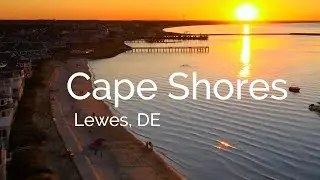 Cape Shores - Lewes, DE Drone Footage
