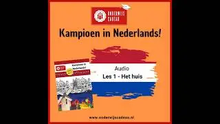Het huis &ndash; Woordenschat NT2 Les 1 | Kampioen in Nederlands! Deel 2