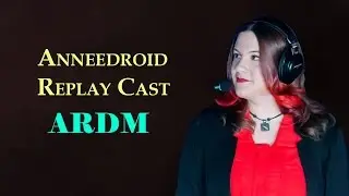 Replay Cast [AnneeDroid]: 2728571216 (ARDM)