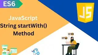 ES6 Tutorial:  JavaScript String StartWith() Method in Details