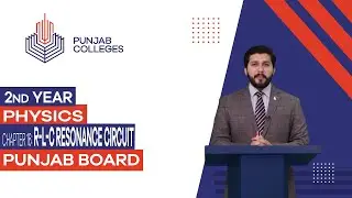 PGC Lectures-Inter Part II-Punjab Board-Physics-Chapter 16 - R-L-C Resonance Circuit