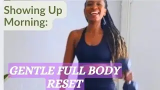 Showing Up Morning   DAY ONE / Gentle Full-body Reset / Menopause Friendly