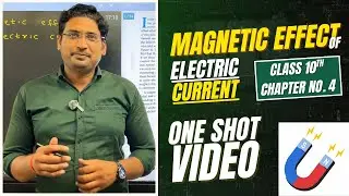 Class 10 Magnetic Effect of Electric Current | Physics Chapter 4 | One Shot | NCERT Explained