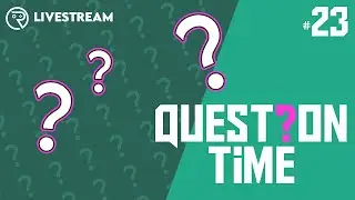Question Time #23 - 