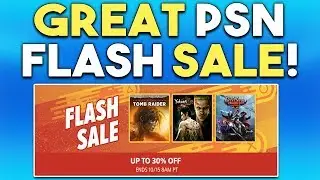 GREAT PSN FLASH SALE RIGHT NOW! Deals on NEW Releases + More!