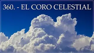 Himno 360. - EL CORO CELESTIAL