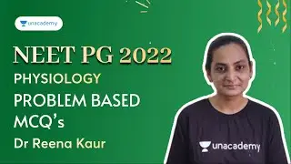 NEET PG 2022 | Physiology Problem Based MCQ's | Dr Reena Kaur