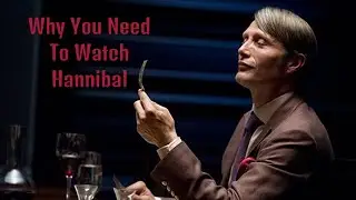 Why You Need To Watch Hannibal