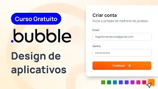 Curso Gratuito de Design para Bubble 2025 - Crie aplicativos lindos sem programar