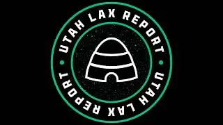 2024 Utah High School Lacrosse Weekly Update w/ Dane Stewart